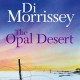 The Opal Desert by Di Morrisey